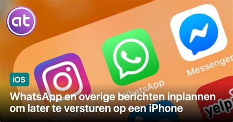 whatsapp bericht inplannen|iPhone: zo plan je berichten in via iMessage of WhatsApp